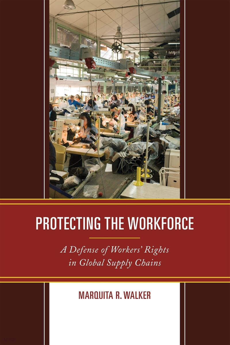 Protecting the Workforce: A Defense of Workers' Rights in Global Supply Chains