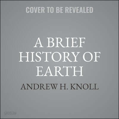 A Brief History of Earth: Four Billion Years in Eight Chapters - 예스24