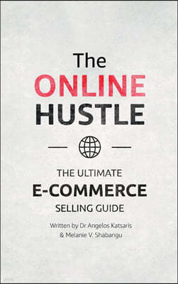 The Online Hustle: The Ultimate E-Commerce Selling Guide