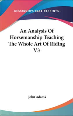 An Analysis Of Horsemanship Teaching The Whole Art Of Riding V3