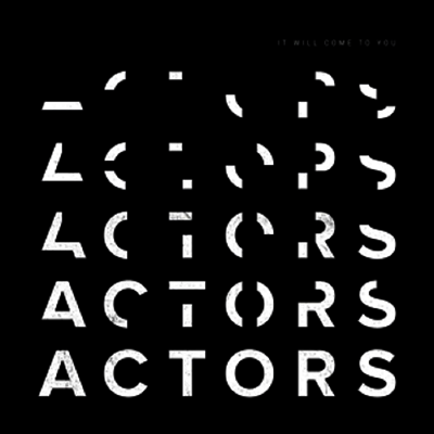 Actors — It Will Come To You 앨범 커버