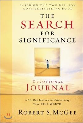 The Search for Significance Devotional Journal: A 10-Week Journey to Discovering Your True Worth