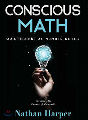 Conscious Math: Envisioning the Elements of Mathematics