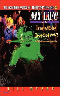 My Life as Invisible Intestines (with Intense Indigestion): 20