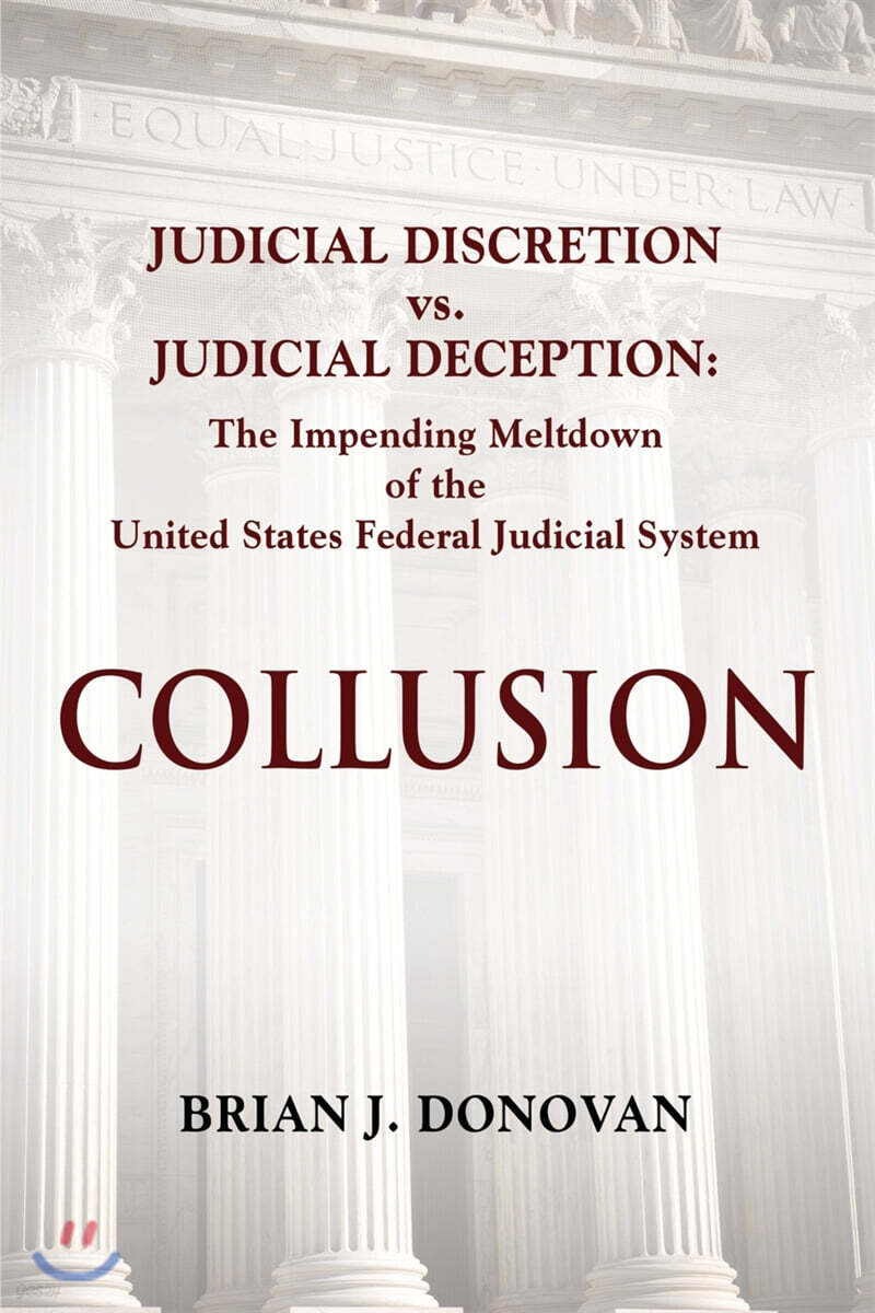 Collusion: Judicial Discretion vs. Judicial Deception - The Impending ...