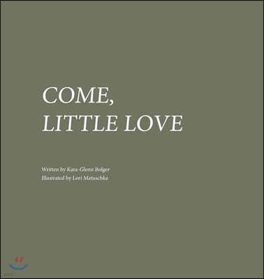 Come, Little Love