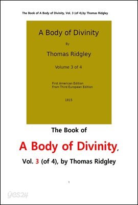 신성 神性의 몸체.제3권.The Book of A Body of Divinity, Vol. 3 (of 4),by Thomas Ridgley