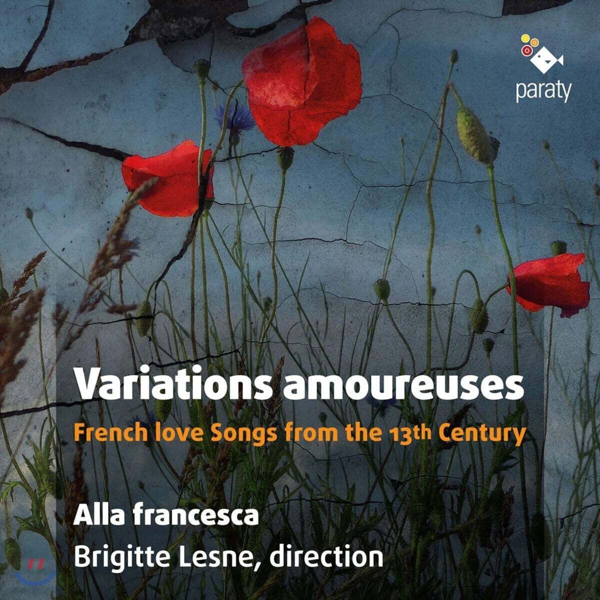 Alla Francesca 사랑의 변주: 13세기 궁정 연가 (Variations amoureuses: French Love Songs from the 13th Century)