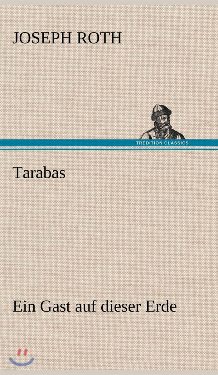 Tarabas: Ein Gast auf dieser Erde