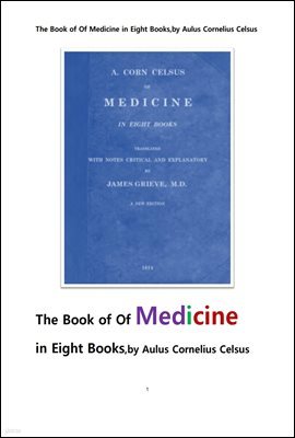 ̼ п å 8.The Book of Of Medicine in Eight Books,by Aulus Cornelius Celsus