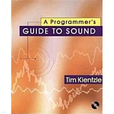 A Programmer‘s Guide to Sound [With Contains the Full Source Code from the Book...]
