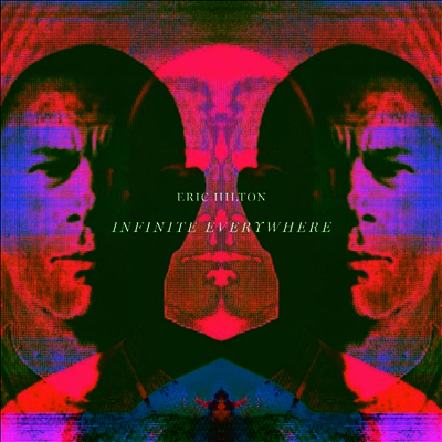 Eric Hilton - Infinite Everywhere (LP)