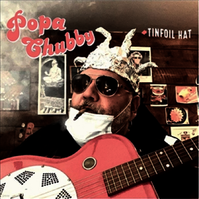Popa Chubby — Tinfoil Hat 앨범 커버