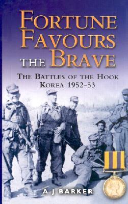 Fortune Favours the Brave: The Commonwealth Brigade in the Korean War