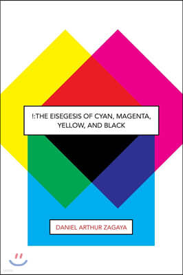 !: The Eisegesis of Cyan, Magenta, Yellow, and Black