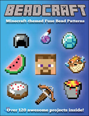 Beadcraft: Minecraft-themed Fuse Bead Patterns