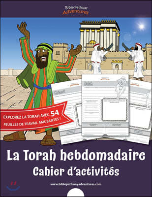 La Torah hebdomadaire Cahier d'activites