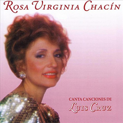 Rosa Virginia Chacin - Canta Canciones De Luis Cruz (CD)