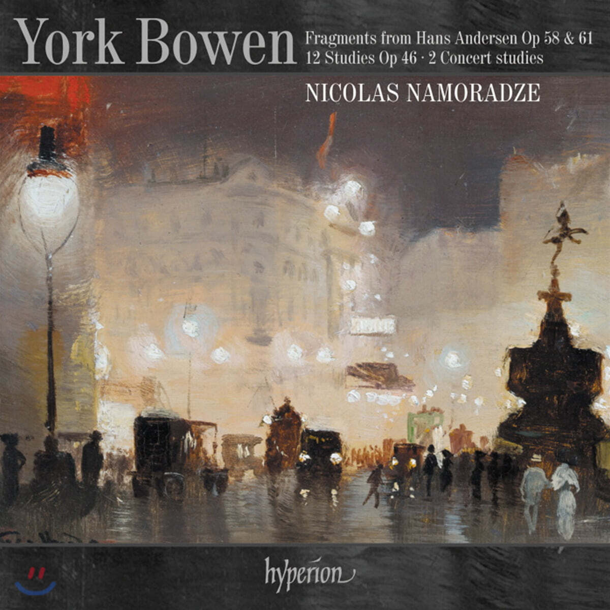 Nicolas Namoradze 요크 보웬: 피아노 작품집 (York Bowen: Piano Works)