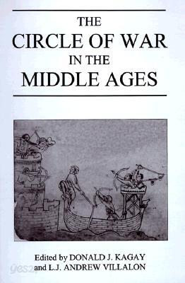 The Circle of War in the Middle Ages: Essays on Medieval Military and Naval History