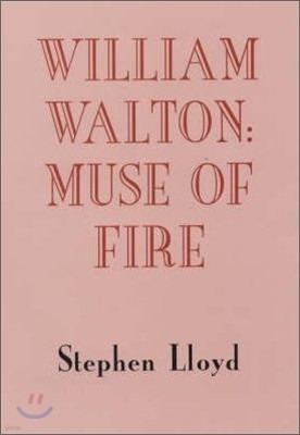 William Walton: Muse of Fire