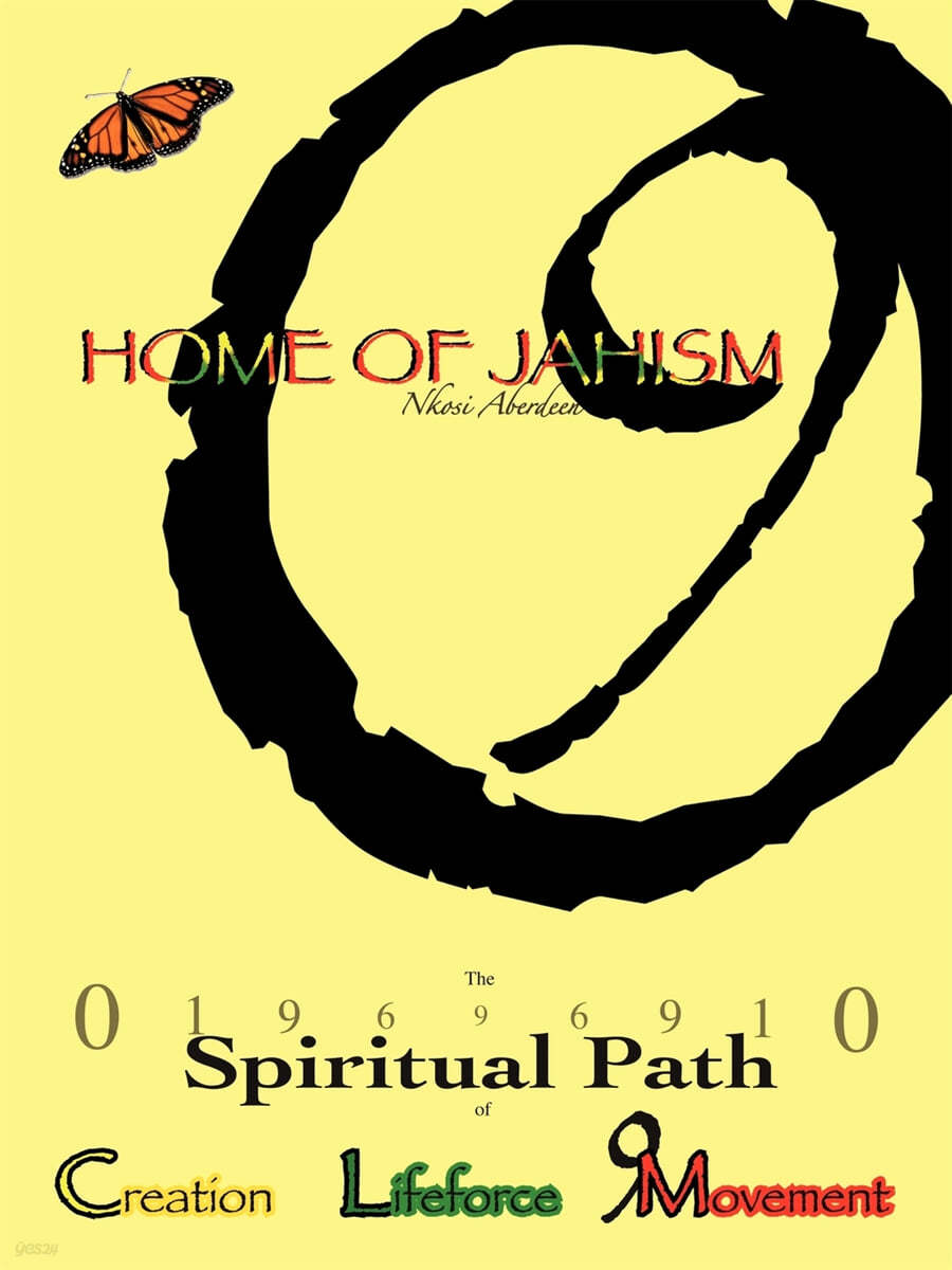 Home of Jahism: The 019696910 Spiritual Path of Creation, Lifeforce & 9movement