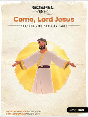 The Gospel Project for Kids: Younger Kids Activity Pages - Volume 12: Come, Lord Jesus