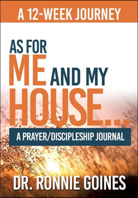 "As For Me & My House..." A Prayer and Discipleship Journal