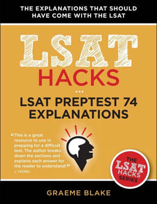 LSAT Preptest 74 Explanations: A Study Guide for LSAT 74