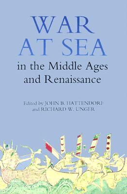 War at Sea in the Middle Ages and the Renaissance