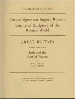 Corpus Signorum Imperii Romani, Great Britain: Volume 1, Fascicule 2 - Bath and the Rest of Wessex