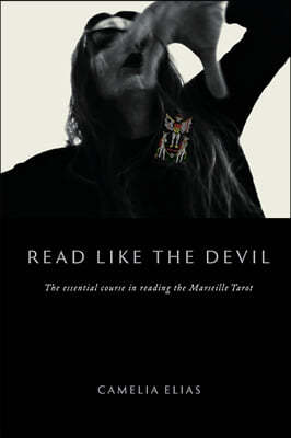 Read Like The Devil: The Essential Course in Reading the Marseille Tarot