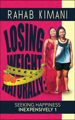 Losing Weight Naturally: Seeking Happiness Inexpensively 1