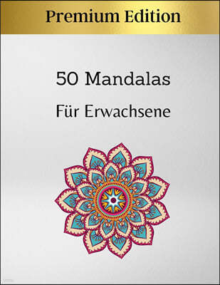 50 Mandalas Fur Erwachsene - Premium Edition