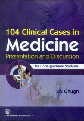 104 Clinical Cases in Medicine: Presentation and Discussion for Undergraduate Students