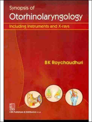 Synopsis of Otorhinolaryngology: Including Instruments and X-Rays
