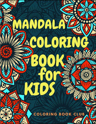 Mandala Coloring Book for Kids: Coloring Book for Kids ages 4-8