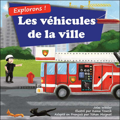 Explorons ! Les vehicules de la ville: Un livre illustre en rimes sur les camions et voitures pour les enfants [histoires du soir en vers]