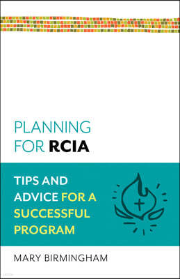 Planning for Rcia: Tips and Advice for a Successful Program
