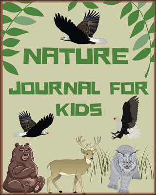 Nature Journal for Kids: - 8"x10" Nature Log Book for Children with Space for Sketching, Samples and Observations - Perfect for Nature Explorer