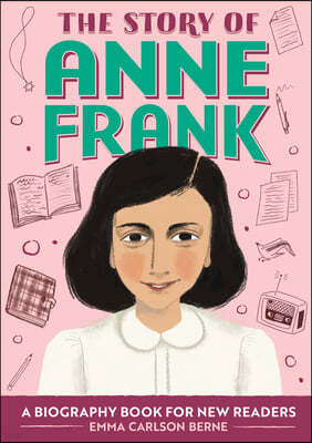 The Story of Anne Frank: An Inspiring Biography for Young Readers