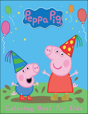 Peppa Pig Coloring Book For kids: 120 Coloring Pages For kids Ages 4-8