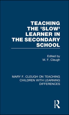 Teaching the 'Slow' Learner in the Secondary School