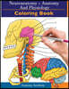 Neuroanatomy + Anatomy and Physiology Coloring Book: 2-in-1 Collection Set - Incredibly Detailed Self-Test Color workbook for Studying and Relaxation