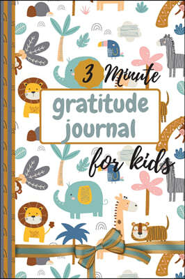 3 Minute Gratitude Journal for Kids: Gratefulness Journal, A Daily Gratitude Journal for Kids - Today is Great, My first Gratitude Journal