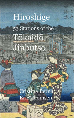 Hiroshige 53 Stations of the T?kaid? Jinbutso: Hardcover