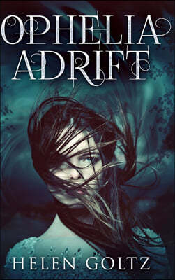 Ophelia Adrift: Large Print Hardcover Edition