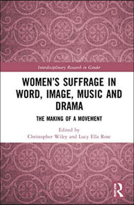 Womens Suffrage in Word, Image, Music, Stage and Screen