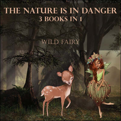 The Nature Is In Danger: 3 Books In 1