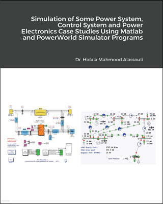 Simulation of Some Power System and Power Electronics Case Studies Using Matlab and PowerWorld Simulator Programs